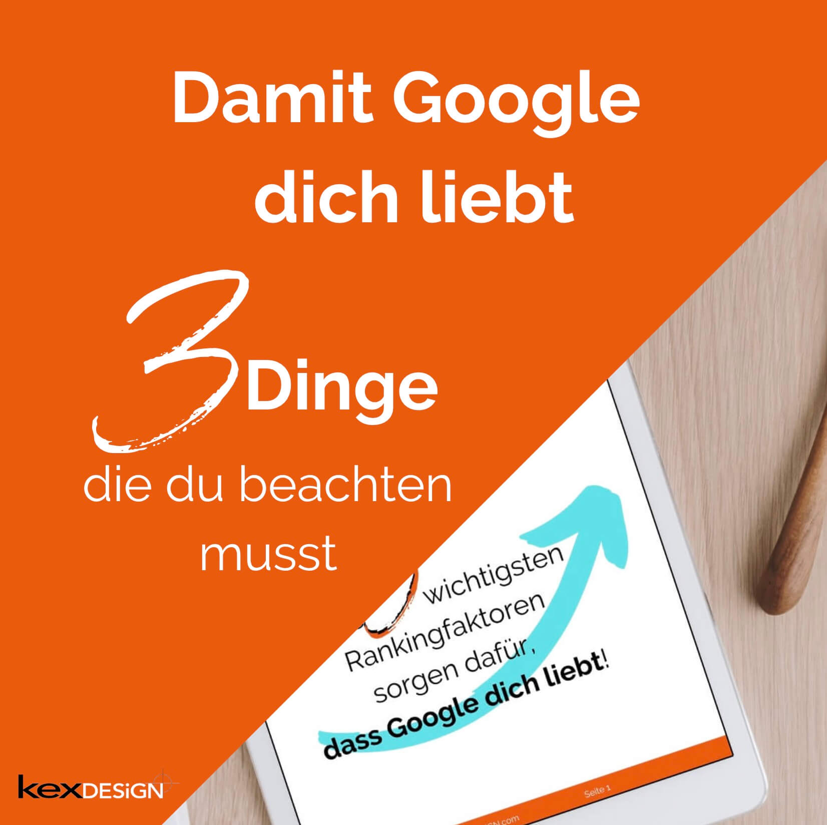 Damit Google dich liebt