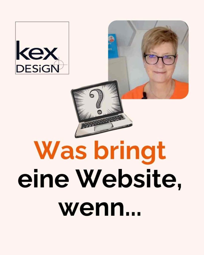 Webdesign: Es lohnt sich ehrlich zu dir selbst zu sein! 1 Was bringt eine Website