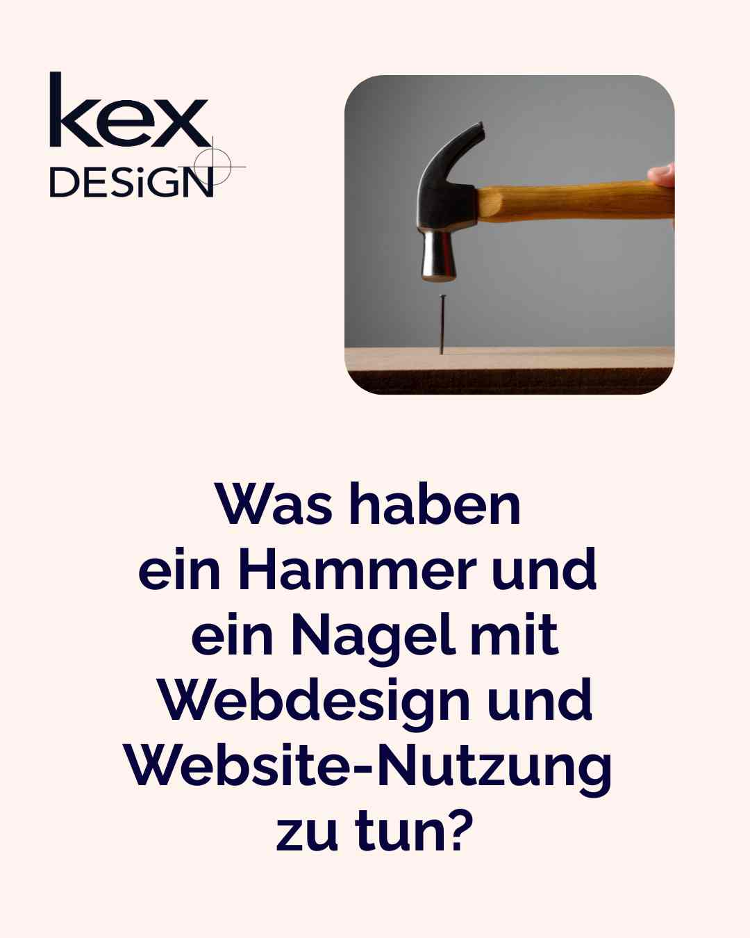 Blog: Onlineshop und Webdesign 4 Was haben ein Hammer und ein Nagel mit Webdesign und Website-Nutzung zu tun?